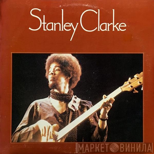 Stanley Clarke  - Stanley Clarke