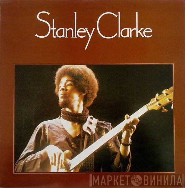 Stanley Clarke - Stanley Clarke