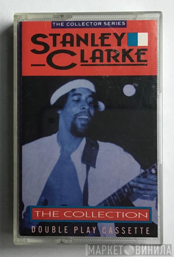 Stanley Clarke - The Collection