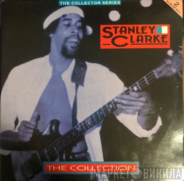 Stanley Clarke  - The Collection