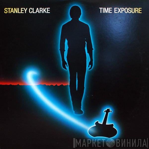 Stanley Clarke  - Time Exposure
