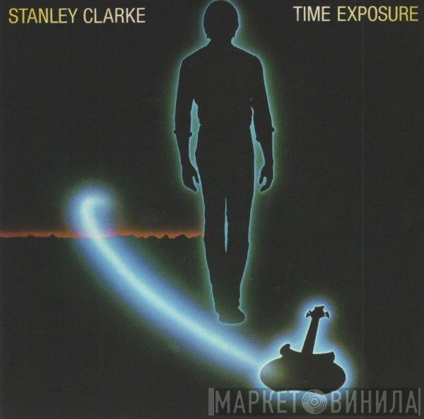 Stanley Clarke  - Time Exposure