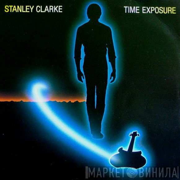 Stanley Clarke  - Time Exposure