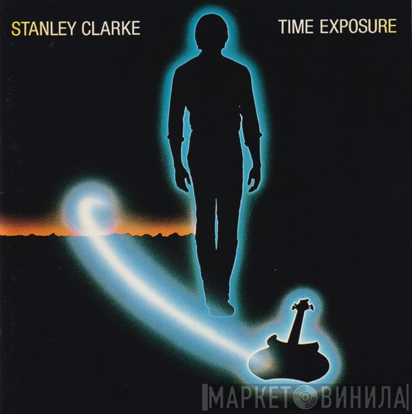Stanley Clarke - Time Exposure