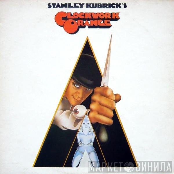  - Stanley Kubrick's A Clockwork Orange (Music From The Soundtrack)