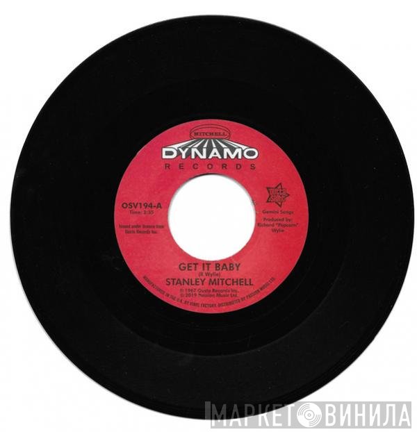 Stanley Mitchell - Get It Baby / Quit Twistin' My Arm