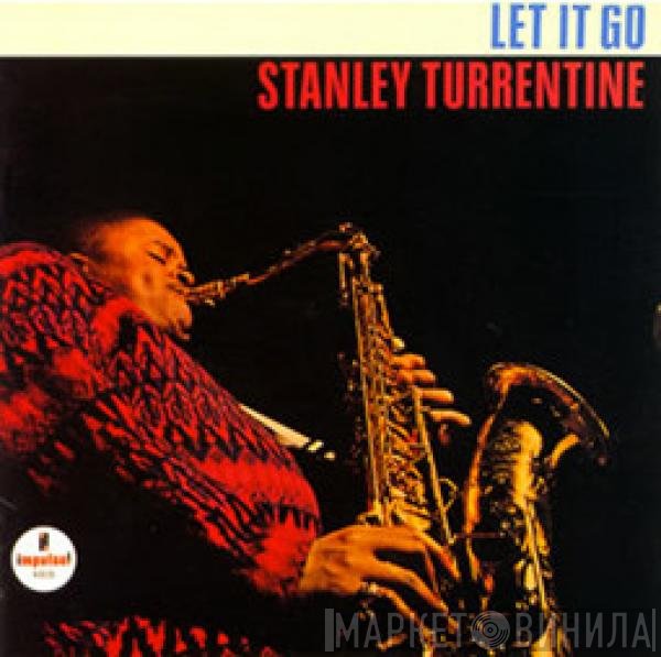 Stanley Turrentine  - Let It Go