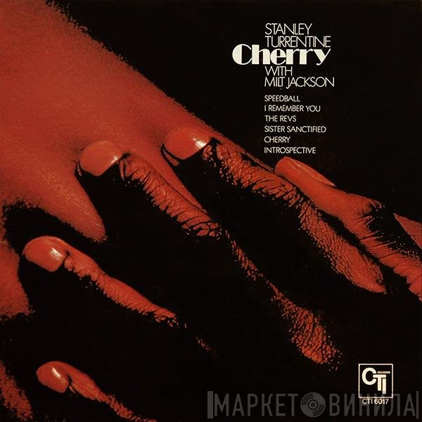Stanley Turrentine With Milt Jackson  - Cherry