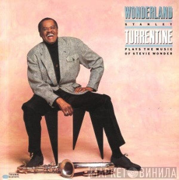 Stanley Turrentine - Wonderland (Stanley Turrentine Plays The Music Of Stevie Wonder)