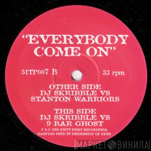 Stanton Warriors, DJ Skribble, 9 Bar Ghost - Everybody Come On