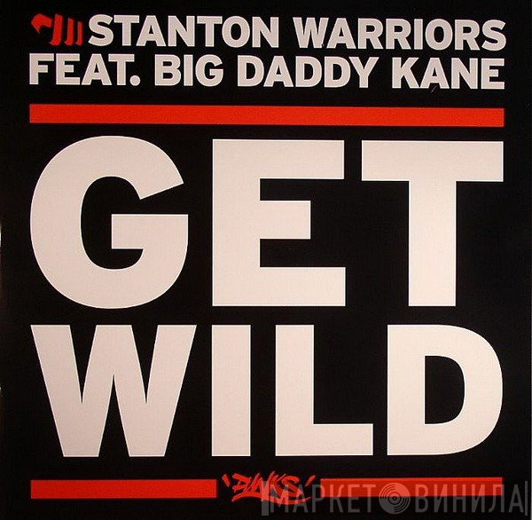Stanton Warriors Feat. Big Daddy Kane  - Get Wild
