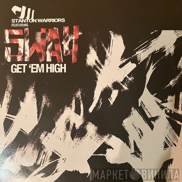 Stanton Warriors Featuring Sway  - Get 'Em High