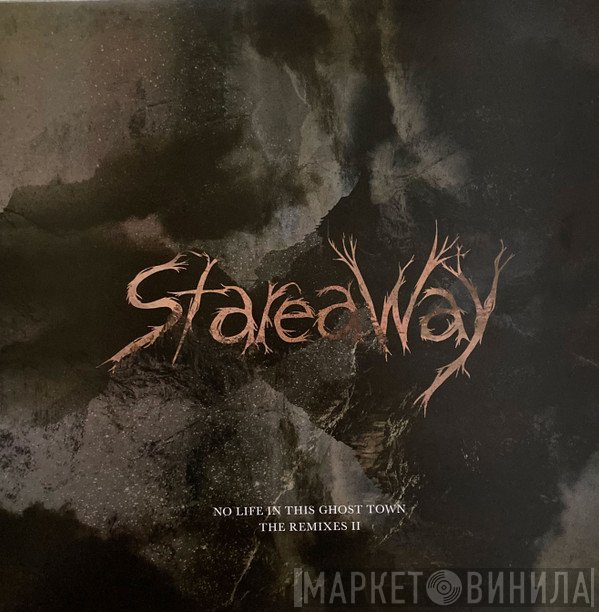 Stareaway - No Life In This Ghost Town (The Remixes II)