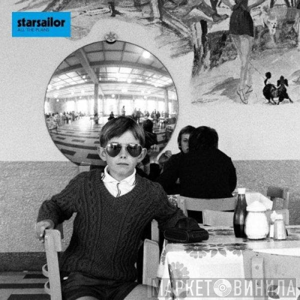 Starsailor  - All The Plans