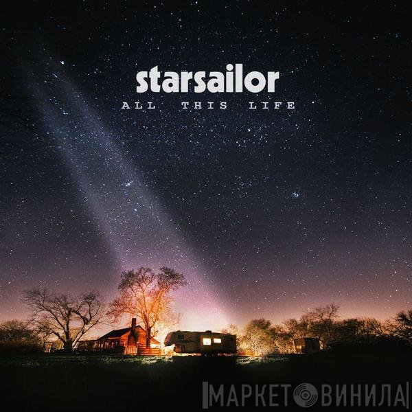 Starsailor  - All This Life