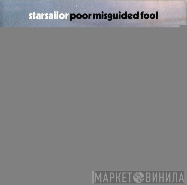 Starsailor - Poor Misguided Fool