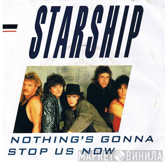 Starship  - Nothing's Gonna Stop Us Now