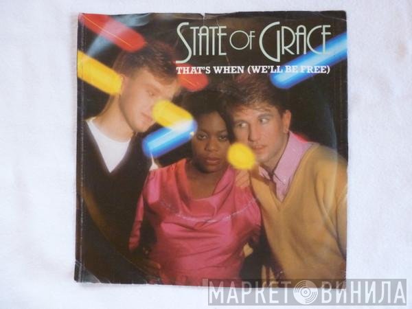 State Of Grace  - That's When (We'll Be Free)