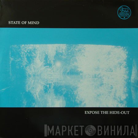 State Of Mind  - Expose The Hide-Out