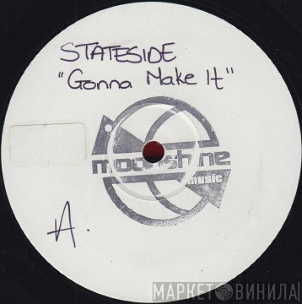 Stateside - Gonna Make It
