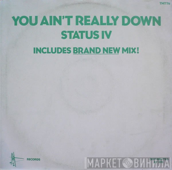 Status IV - You Ain't Really Down