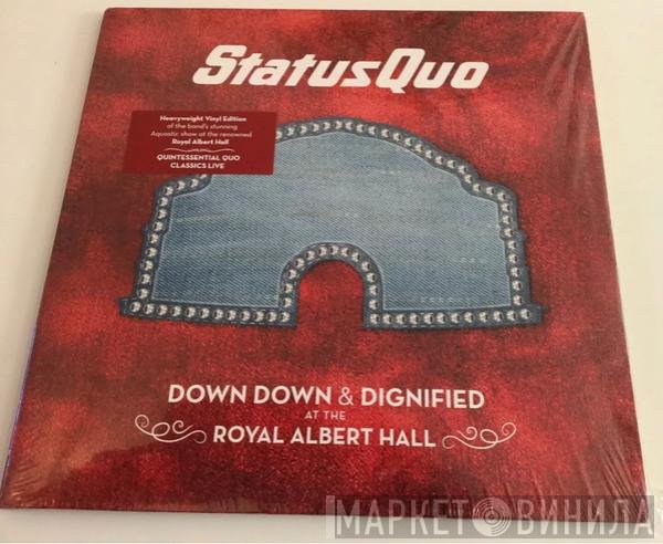 Status Quo - Down Down & Dignified At The Royal Albert Hall