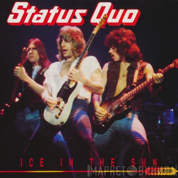 Status Quo  - Ice In The Sun