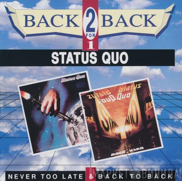 Status Quo - Never Too Late & Back To Back