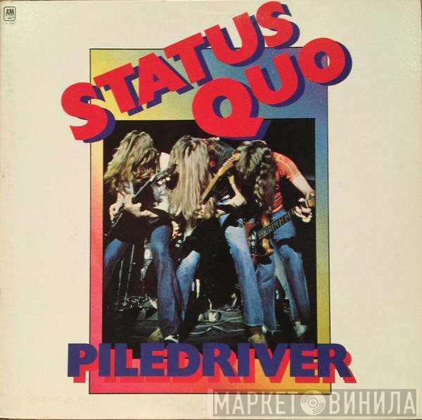 Status Quo  - Piledriver