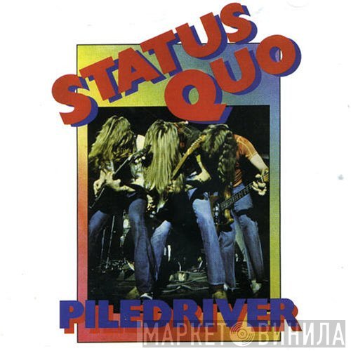 Status Quo  - Piledriver