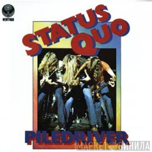 Status Quo  - Piledriver