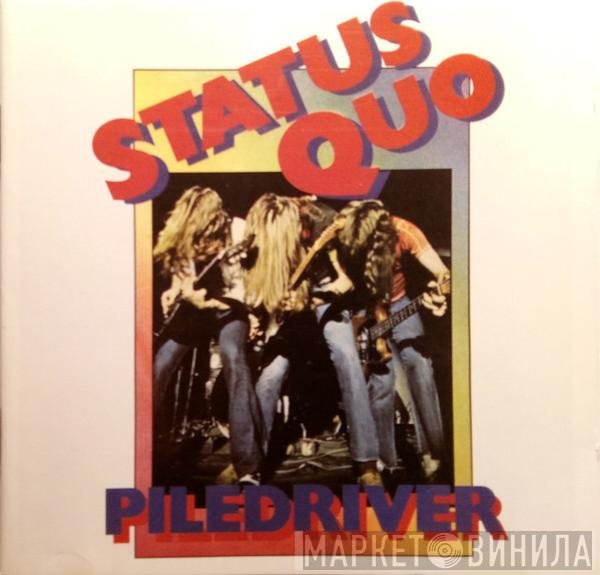 Status Quo  - Piledriver