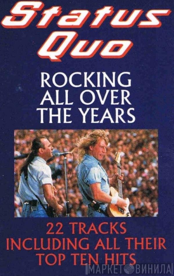 Status Quo  - Rocking All Over The Years