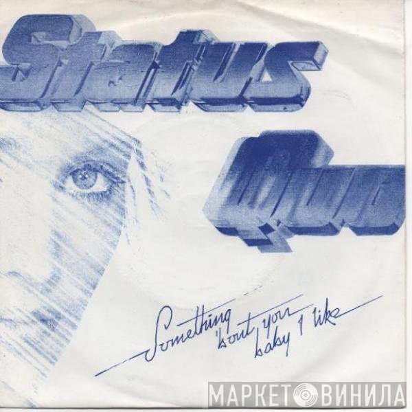 Status Quo - Something 'Bout You Baby I Like