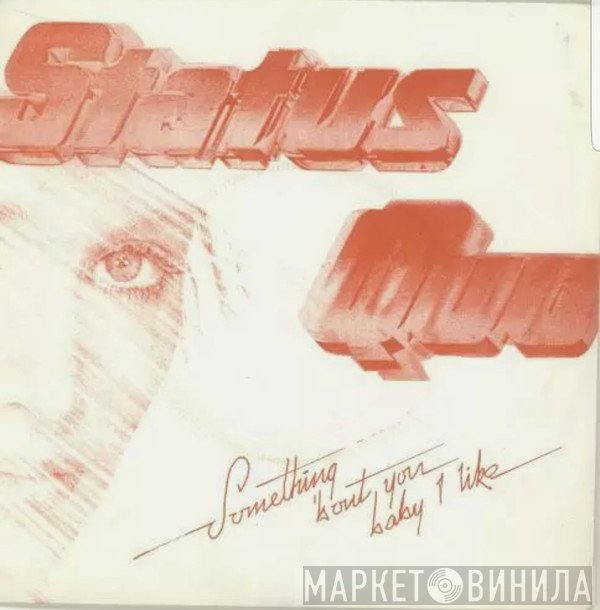 Status Quo - Something 'Bout You Baby I Like