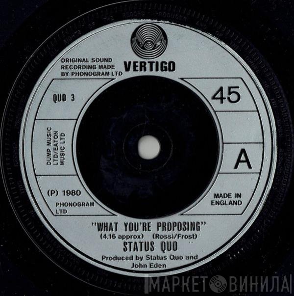 Status Quo - What You're Proposing