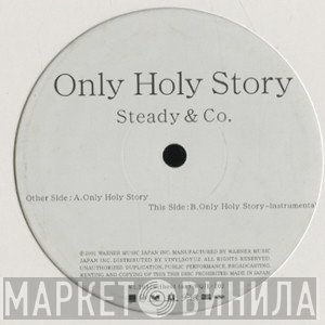 Steady & Co. - Only Holy Story