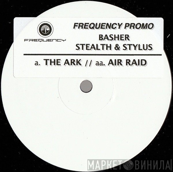 Stealth & Stylus, Basher - The Ark / Air Raid