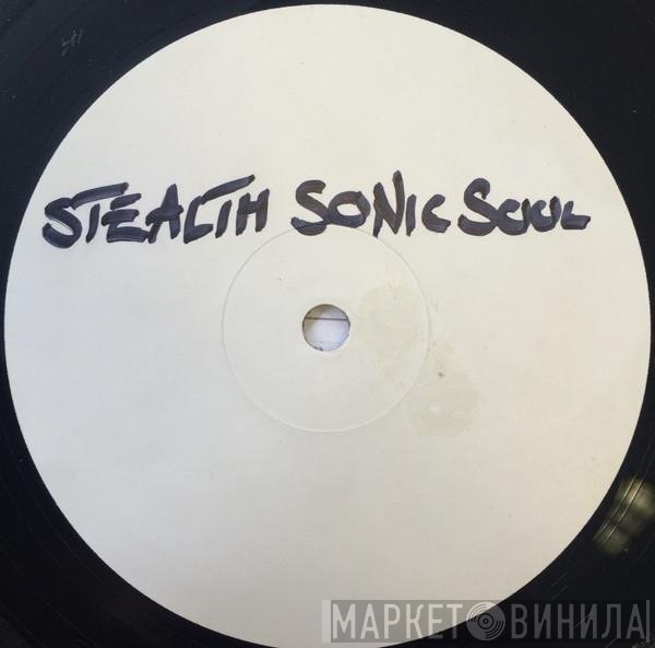 Stealth Sonic Soul - Stealth Sonic Soul