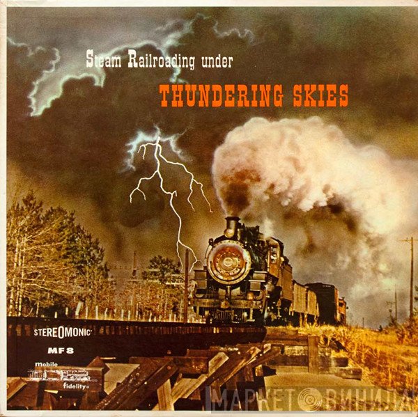  - Steam Railroading Under Thundering Skies
