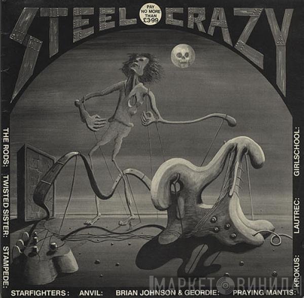  - Steel Crazy