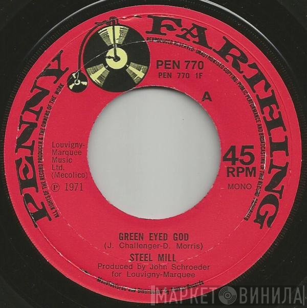 Steel Mill - Green Eyed God