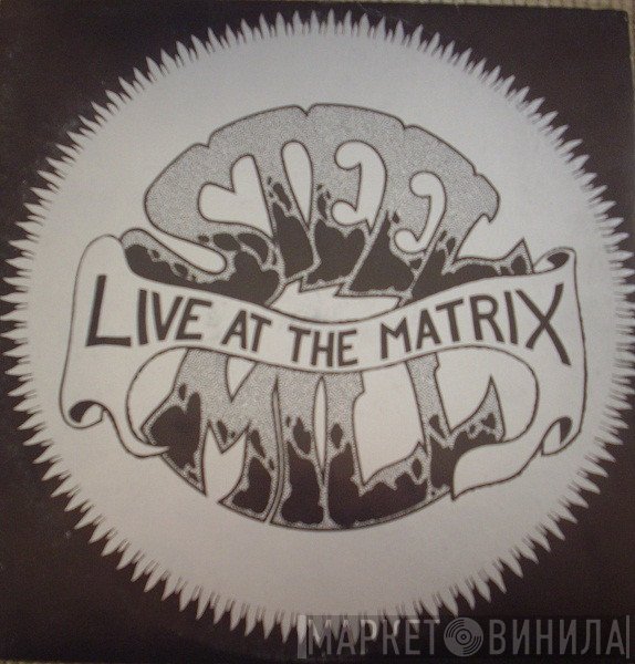 Steel Mill   - Live At The Matrix