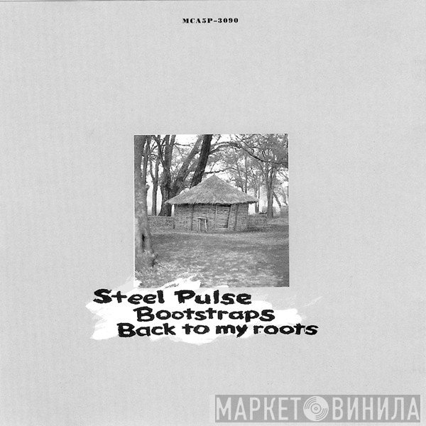 Steel Pulse  - Bootstraps / Back To My Roots