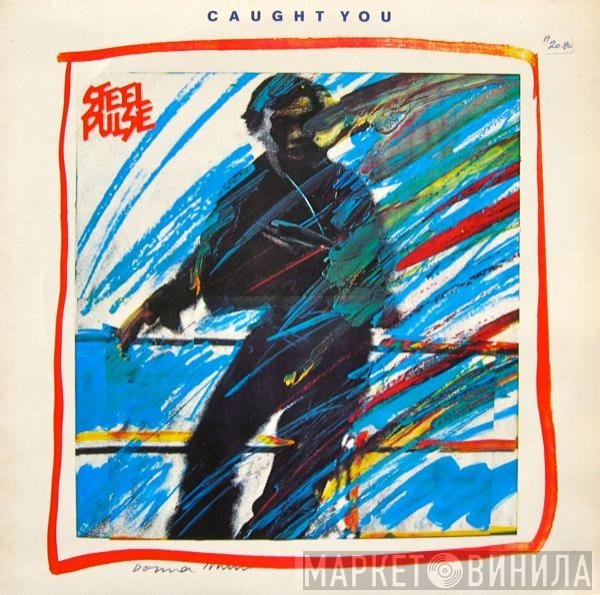 Steel Pulse  - Caught You