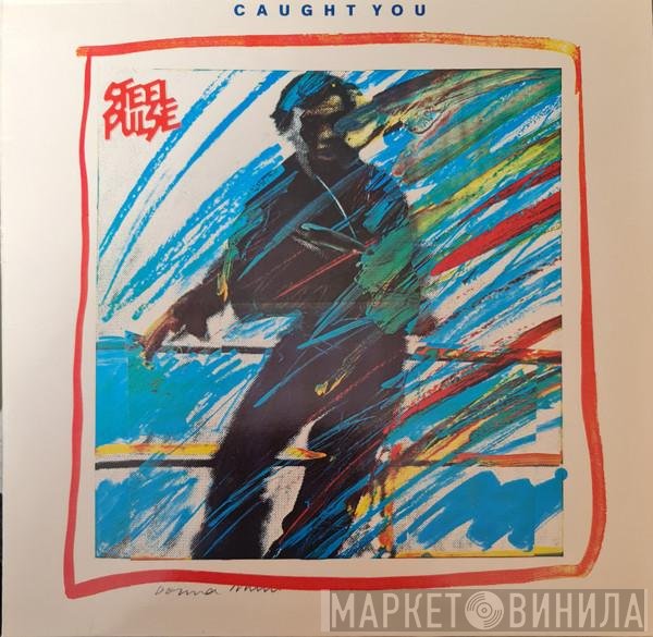 Steel Pulse  - Caught You