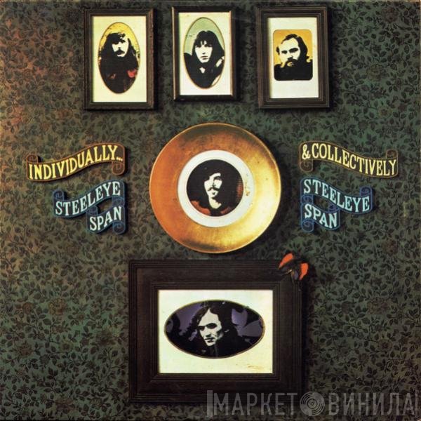 Steeleye Span - Individually &amp; Collectively
