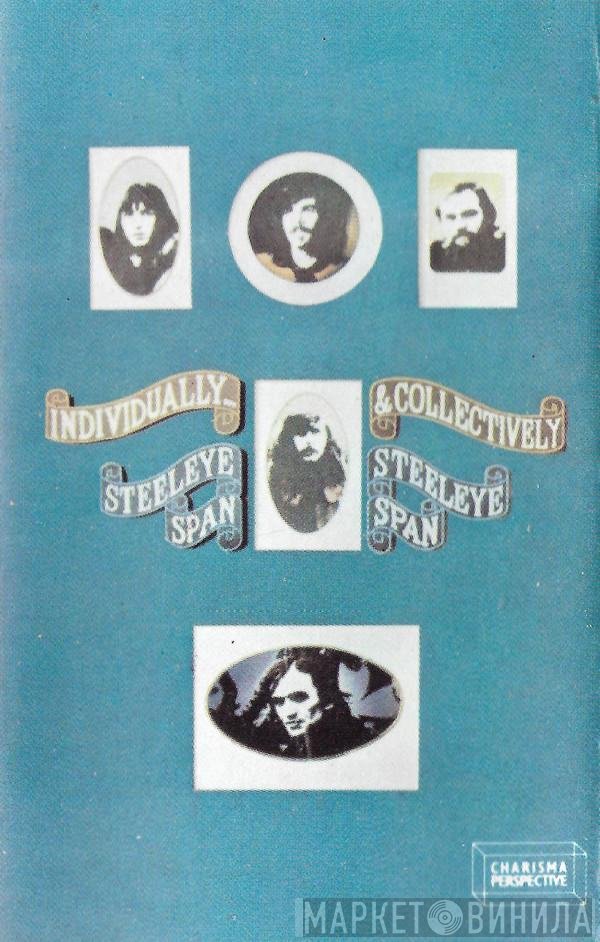 Steeleye Span  - Individually & Collectively