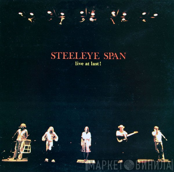 Steeleye Span  - Live At Last!