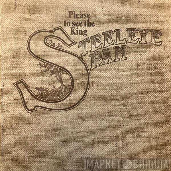 Steeleye Span - Please To See The King